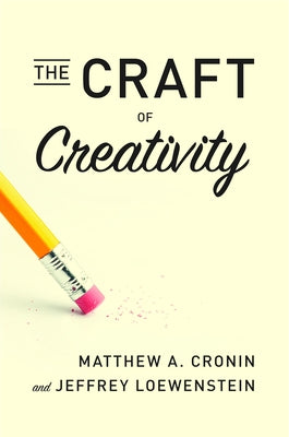 The Craft of Creativity by Cronin, Matthew A.