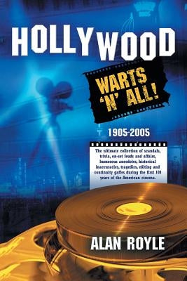 Hollywood: Warts 'N' All! by Royle, Alan