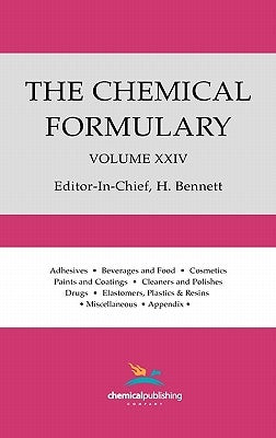 The Chemical Formulary, Volume 24 by Bennett, H.