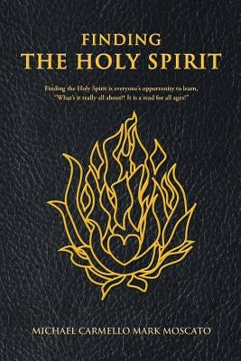 Finding the Holy Spirit by Michael Carmello Mark Moscato