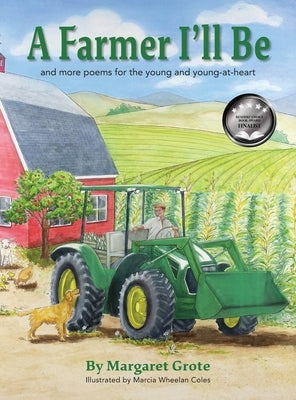A Farmer I'll Be: and more poems for the young and young-at-heart by Grote, Margaret