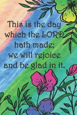 This is the day which the LORD hath made; we will rejoice and be glad in it.: Dot Grid Paper by Cullen, Sarah