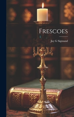 Frescoes by Sigmund, Jay G.