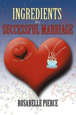 Ingredients For A Successful Marriage by Pierce, Rosabelle