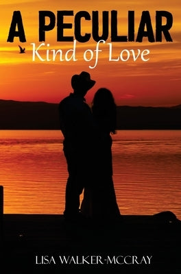 A Peculiar Kind of Love by Walker McCray, Lisa