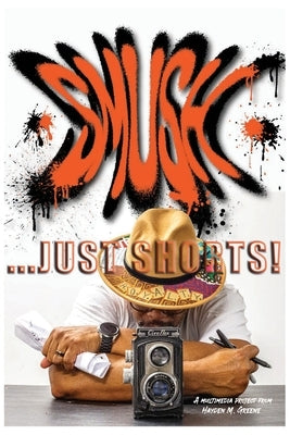Smush: Just Shorts! by Greene, Hayden