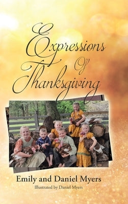 Expressions Of Thanksgiving by Myers, Emily