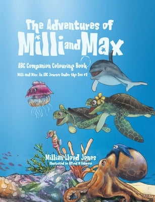 The Adventures of Milli and Max: ABC Companion Colouring Book by Jones, Millian Lloyd