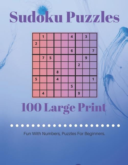 Sudoku Puzzles 100 Large Print: Fun With Numbers, Puzzles For Beginners by Books, Tomger Puzzle