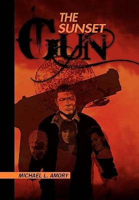 The Sunset Gun by Amory, Michael L.