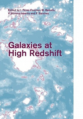 Galaxies at High Redshift by Perez-Fournon, I.