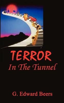 Terror in the Tunnel by Beers, G. Edward