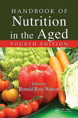 Handbook of Nutrition in the Aged by Watson, Ronald Ross