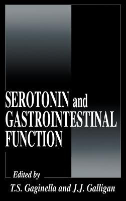 Serotonin and Gastrointestinal Function by Gaginella, Timothy S.