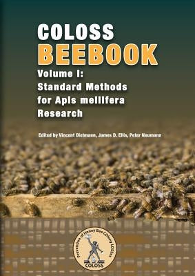 Coloss Bee Book Vol I: Standard Methods for Apis mellifera Research by Dietemann, Vincent