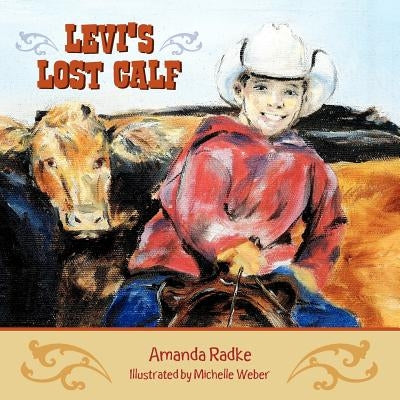 Levi's Lost Calf by Radke, Amanda
