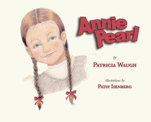 Annie Pearl by Waugh, Patricia Ann