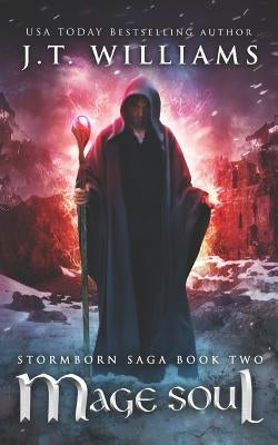 Mage Soul: A Tale of the Dwemhar by Williams, J. T.