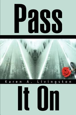 Pass It on by Livingston, Karen A.