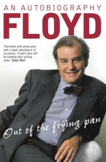 Out of the Frying Pan: Scenes from My Life by Floyd, Keith