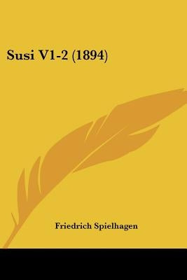 Susi V1-2 (1894) by Spielhagen, Friedrich