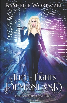 Alice Fights Demonland by Workman, Rashelle