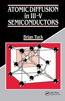 Atomic Diffusion in III-V Semiconductors by Tuck, Brian