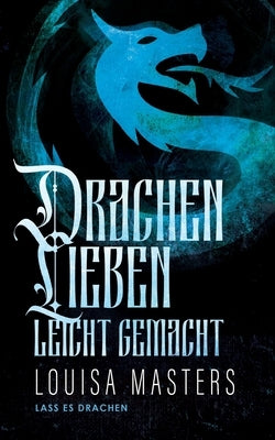 Drachenlieben Leicht Gemacht by Masters, Louisa