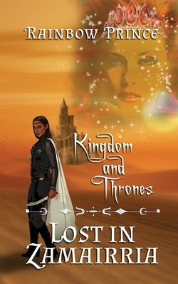 Kingdom and Thrones: Lost in Zamairria by Prince, Rainbow