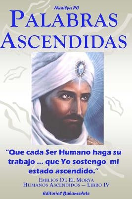 Palabras Ascendidas: Emilios De El Morya - Libro IV by Pc, Marilya