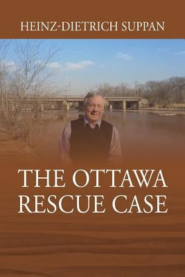 The Ottawa Rescue Case by Suppan, Heinz-Dietrich