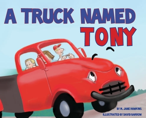 A Truck Named Tony by Hawkins, M. Jane