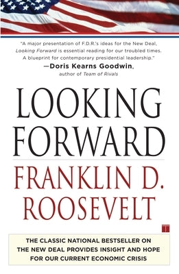 Looking Forward by Roosevelt, Franklin Delano