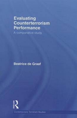 Evaluating Counterterrorism Performance: A Comparative Study by de Graaf, Beatrice
