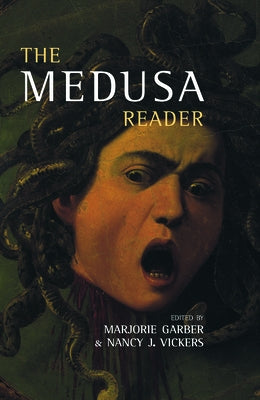 The Medusa Reader by Garber, Marjorie