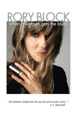 When A Woman Gets The Blues: Surviving the radical 60's in Greenwich Village by Block, Rory