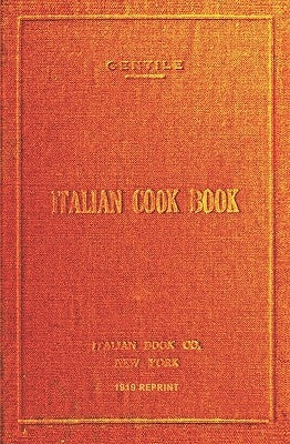 Italian Cookbook - 1919 Reprint: The Art Of Eating Well by Gentile, Maria