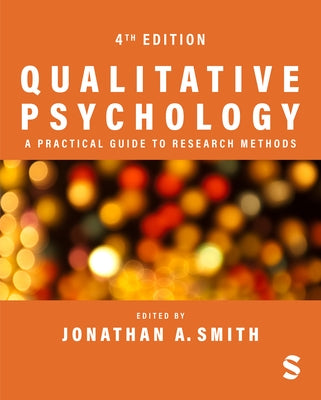 Qualitative Psychology: A Practical Guide to Research Methods by Smith, Jonathan A.