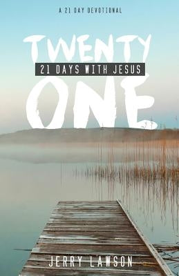 21 Days with Jesus by Lawson, Jerry