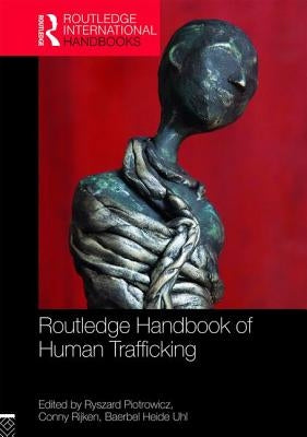 Routledge Handbook of Human Trafficking by Piotrowicz, Ryszard