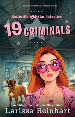 19 Criminals: A Romantic Comedy Mystery Novel by Reinhart, Larissa