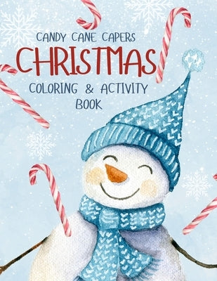 Candy Cane Capers: Christmas Coloring and Activity Book for kids by Tatum, Brooke