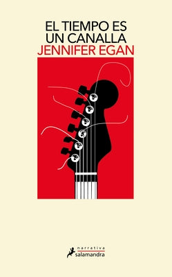 El Tiempo Es Un Canalla / A Visit from the Goon Squad by Egan, Jennifer