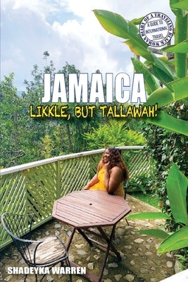 Jamaica: Likkle, but Tallawah! by Warren, Shadeyka