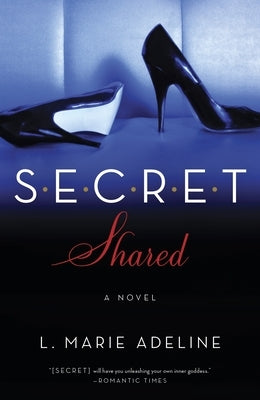 Secret Shared: A Secret Novel by Adeline, L. Marie
