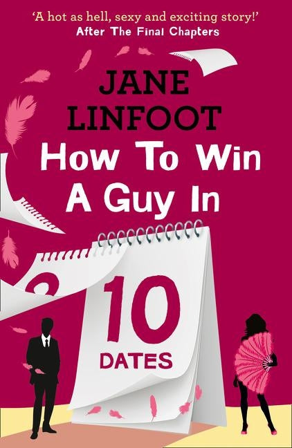 How to Win a Guy in 10 Dates by Linfoot, Jane