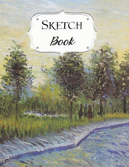 Sketch Book: Van Gogh Sketchbook Scetchpad for Drawing or Doodling Notebook Pad for Creative Artists Lane in Voyer Argenson Park at Asnieres by Artist Series, Avenue J.