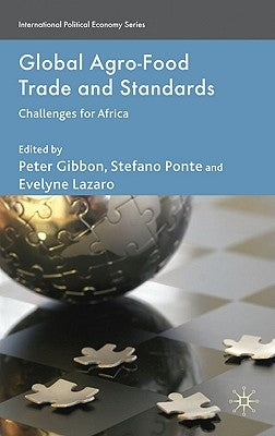 Global Agro-Food Trade and Standards: Challenges for Africa by Gibbon, P.