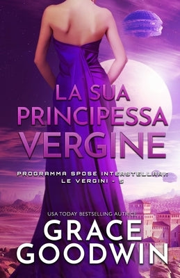 La sua principessa vergine: (per ipovedenti) by Goodwin, Grace