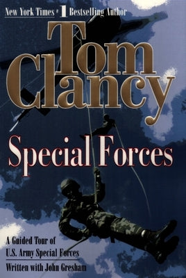 Special Forces: A Guided Tour of U.S. Army Special Forces by Clancy, Tom